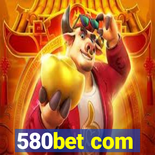 580bet com