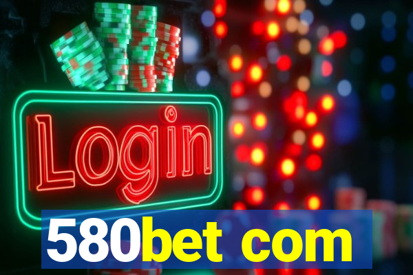 580bet com