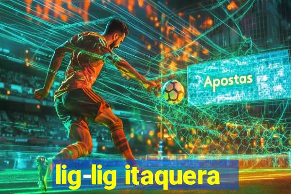 lig-lig itaquera