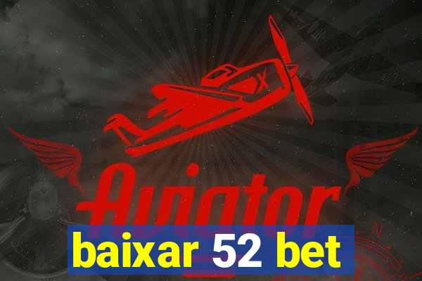 baixar 52 bet