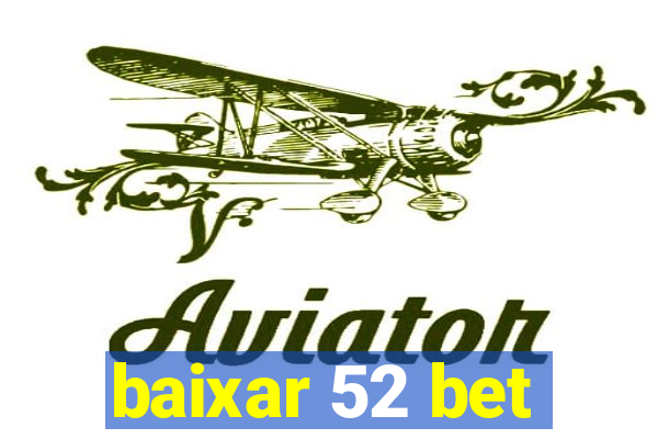 baixar 52 bet