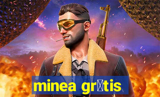 minea gr谩tis