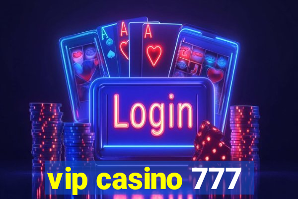 vip casino 777