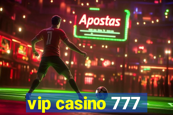 vip casino 777