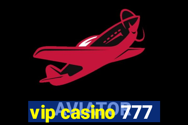 vip casino 777