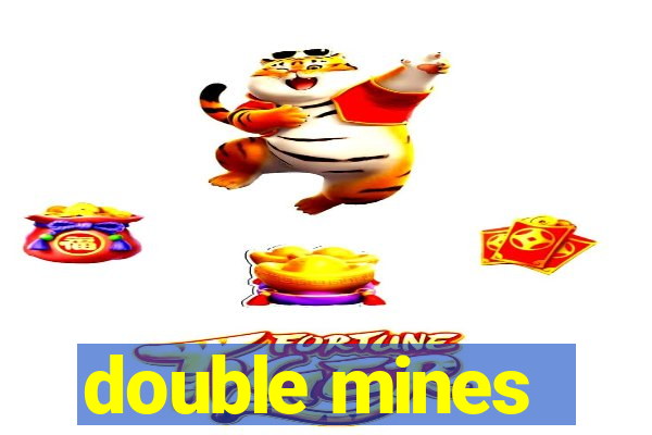 double mines