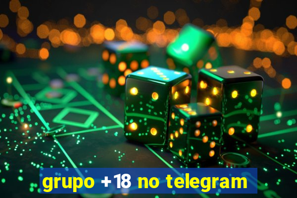 grupo +18 no telegram