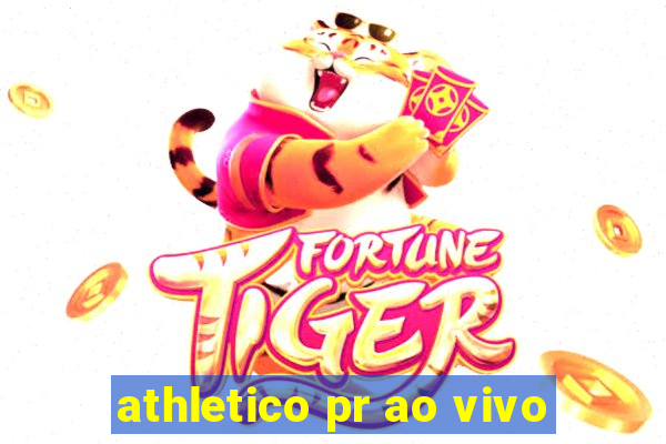 athletico pr ao vivo