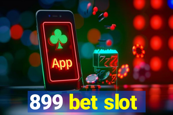 899 bet slot