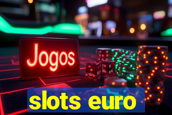 slots euro