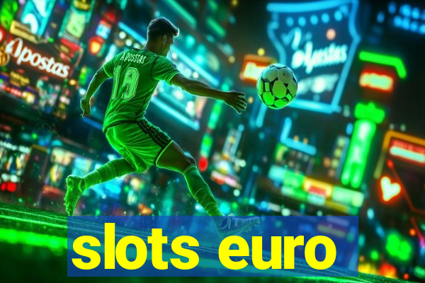 slots euro