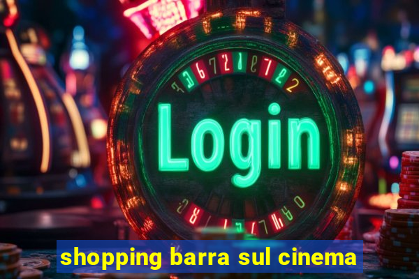 shopping barra sul cinema