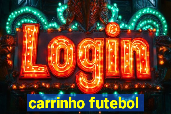 carrinho futebol