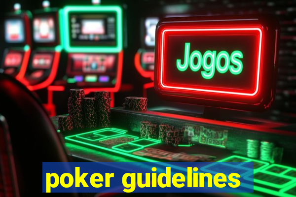 poker guidelines