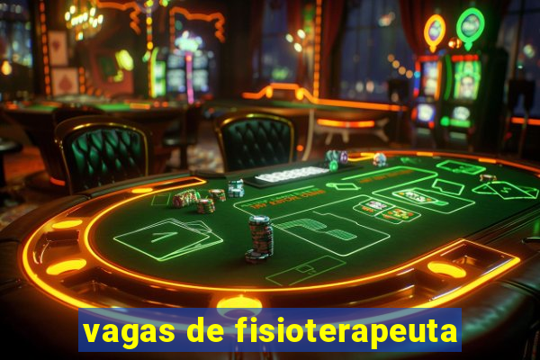 vagas de fisioterapeuta