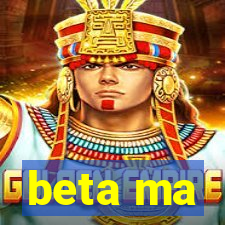 beta ma