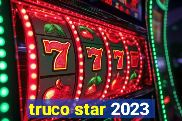 truco star 2023