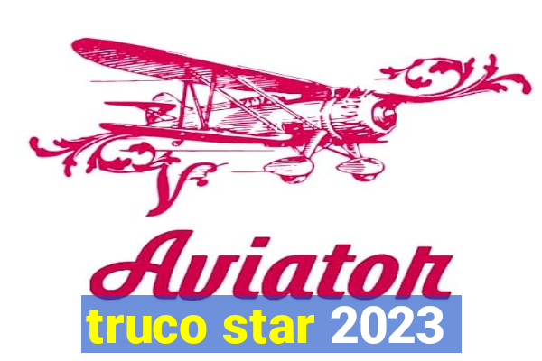 truco star 2023