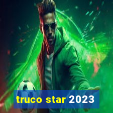 truco star 2023