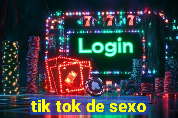 tik tok de sexo