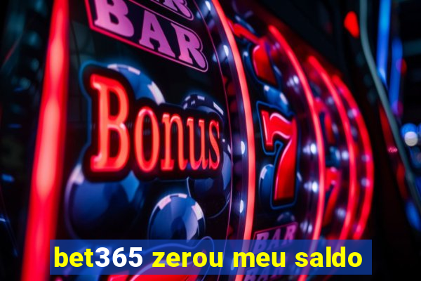 bet365 zerou meu saldo