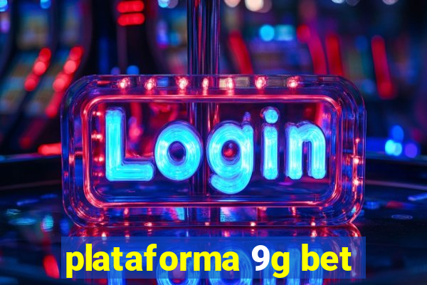 plataforma 9g bet