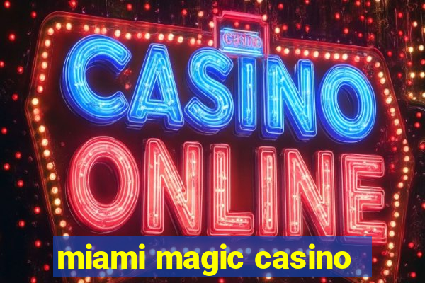 miami magic casino