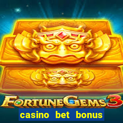 casino bet bonus sem deposito