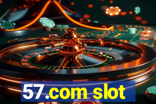 57.com slot