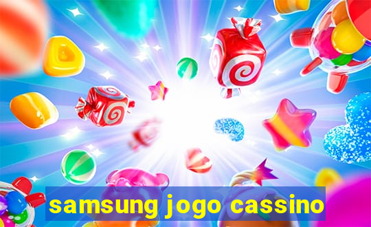 samsung jogo cassino