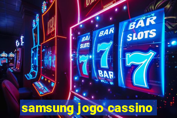 samsung jogo cassino