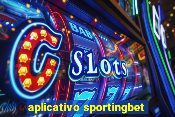 aplicativo sportingbet