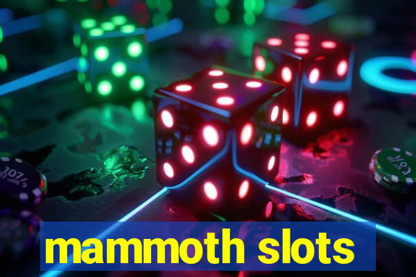 mammoth slots