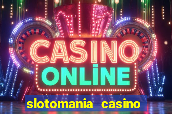 slotomania casino slots games