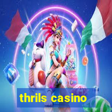 thrils casino