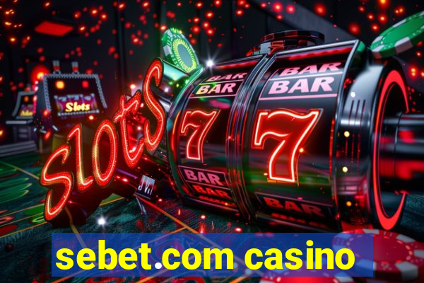 sebet.com casino