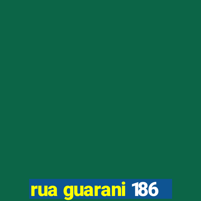 rua guarani 186