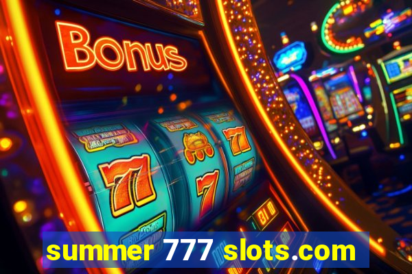 summer 777 slots.com