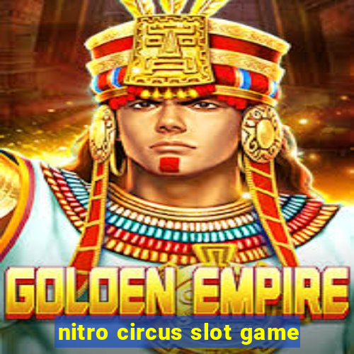 nitro circus slot game