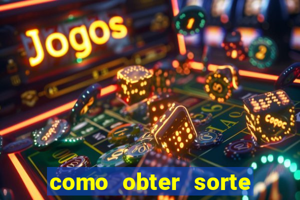 como obter sorte no jogo