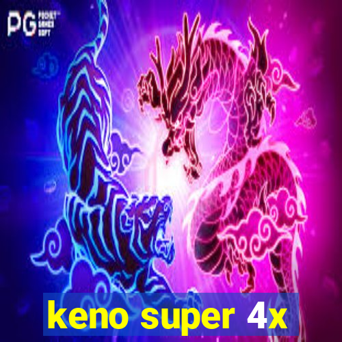 keno super 4x