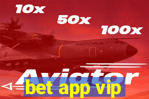 bet app vip