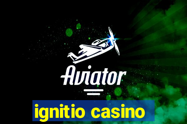 ignitio casino