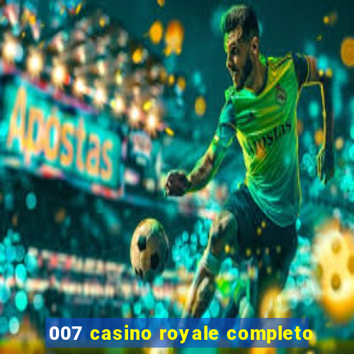 007 casino royale completo