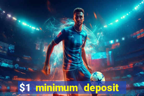 $1 minimum deposit casino australia 2019