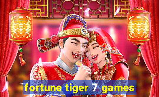 fortune tiger 7 games