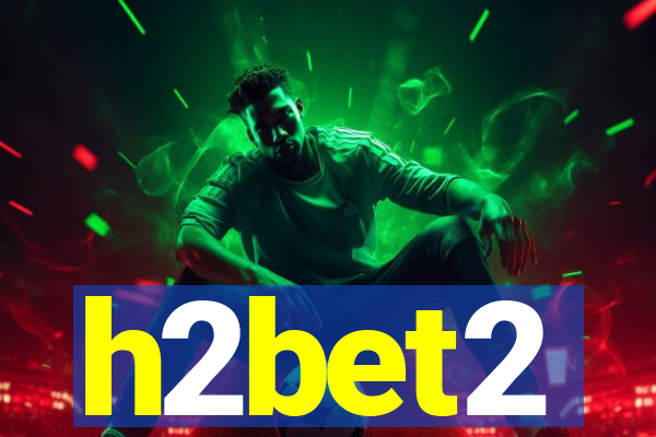 h2bet2