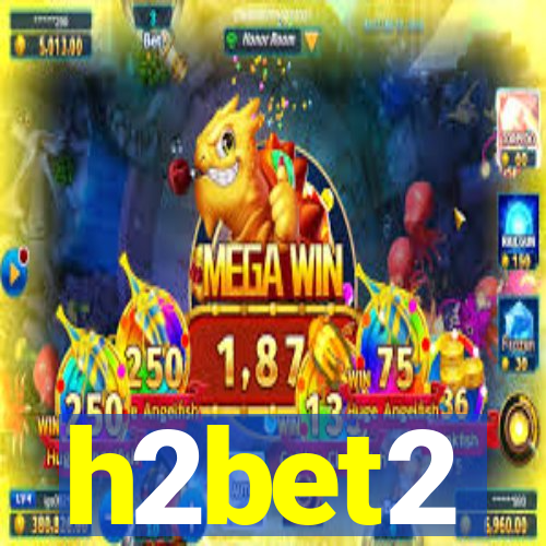 h2bet2