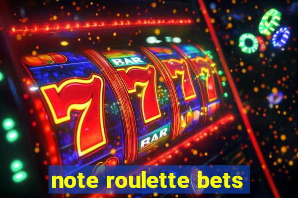 note roulette bets