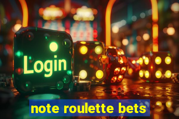 note roulette bets